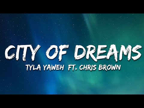 Tyla Yaweh - City Of Dreams (Lyrics) ft. Chris Brown
