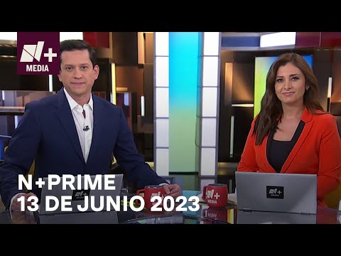 En Vivo: N+Prime - 13 de junio 2023