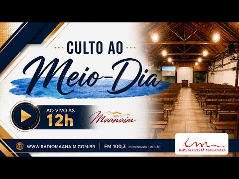 08/08/2026 - [Culto ao Meio-Dia] - Igreja Cristã Maranata - Sábado
