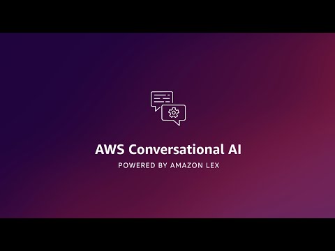 Conversational AI powered by Amazon Lex | Amazon Web Services