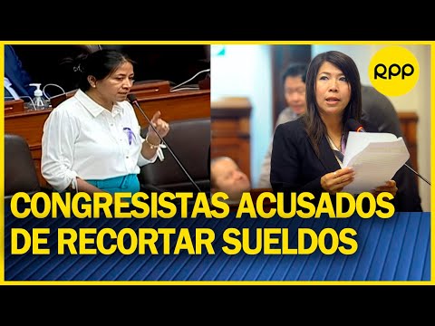 #RPPData| Número de congresistas acusados de recortar sueldos aumentó en este parlamento