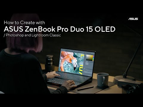 How to Create withASUS Zenbook Pro Duo 15 OLED | Photoshop and Lightroom Classic