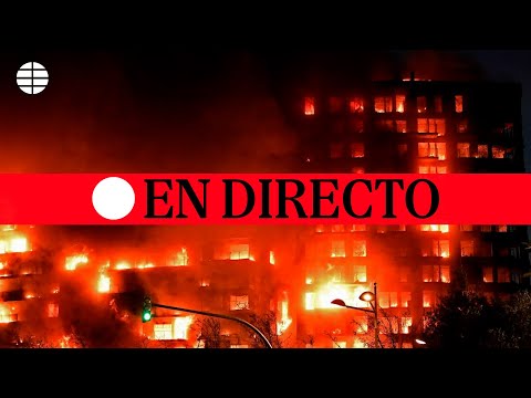 DIRECTO | Seguimiento del incendio del edificio de 14 plantas en Valencia