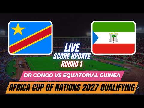 DR Congo Vs Equatorial Guinea | Round 1 | 2027 Africa Cup of Nations Qualifying | Live Score Update