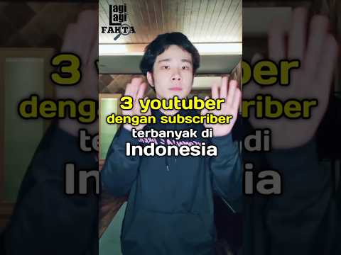 3 youtuber dengan subscriber terbanyak di Indonesia #faktadunia