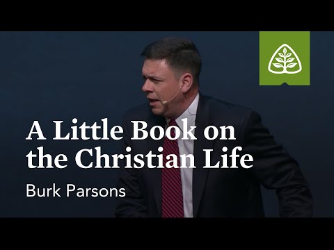 Burk Parsons: A Little Book on the Christian Life