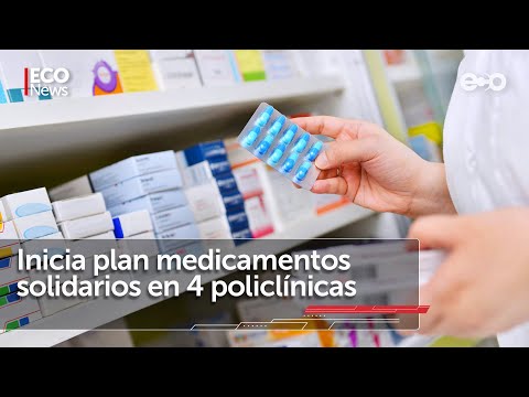 Inicia plan de Medicamentos Solidarios en 4 policlínicas | #Eco News