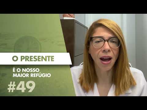 #49 O Presente é o Nosso Maior Refúgio | Dra NINA FERREIRA PSIQUIATRA | PSIQUIATRIA LEVE