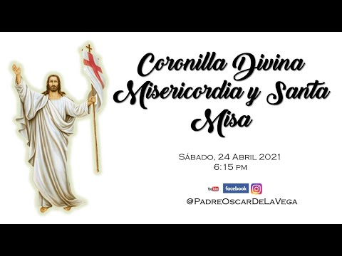 CORONILLA DIVINA MISERICORDIA Y SANTA MISA