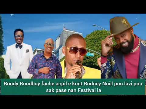 Dosye Festival : Roody Roodboy fache anpil kont Rodney Noel nan dosye jan sa pase pou Festival konpa
