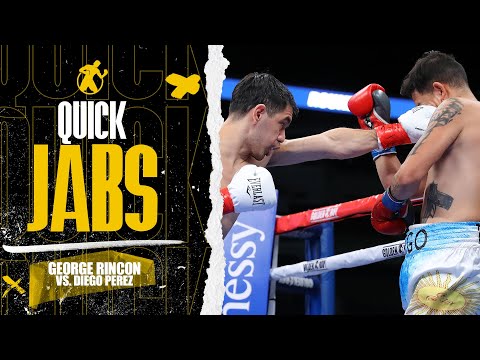 Quick Jabs | George Rincon vs. Diego Perez | One and done!