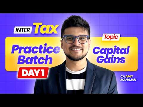 Capital Gains - 1 | DT Sept Dec 26 | Inter Practice Batch | CA Amit Mahajan