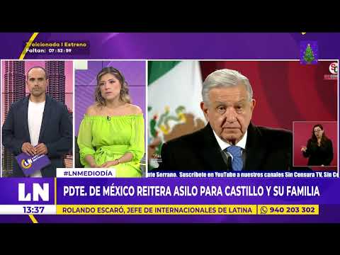 Presidente de México reitera ASILO POLÍTICO PARA PEDRO CASTILLO y su familia #LatinaNoticias