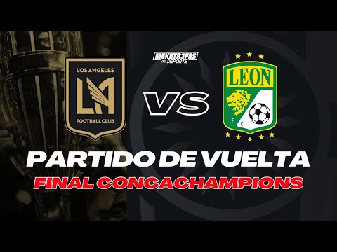 LOS ANGELES VS LEON En Vivo | Final Liga de Campeones de Concacaf | Concachampions