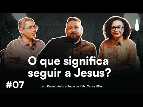Fernandinho  O Que Significa Seguir a Jesus   Episódio 07