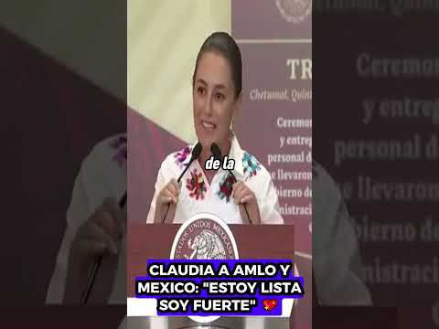 CLAUDIA A AMLO Y MEXICO: ESTOY LISTA, ESTOY FUERTE  #política #mexico #2024 #noticias