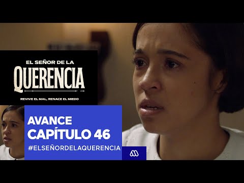 El Señor de la Querencia / Avance / Capítulo 46