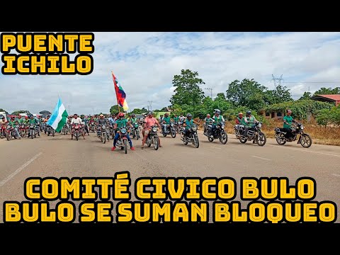 COMITÉ CIVICO DE BULO BULO SE MOVILIZAN HASTA PUNTO DE BLOQUEO EN PUENTE ICHILO ..