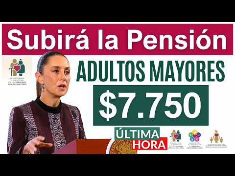 💥Cuánto Subirá la Pensión para Adultos Mayores 65 y Más RECIBIRÁN $7.550pesos💥