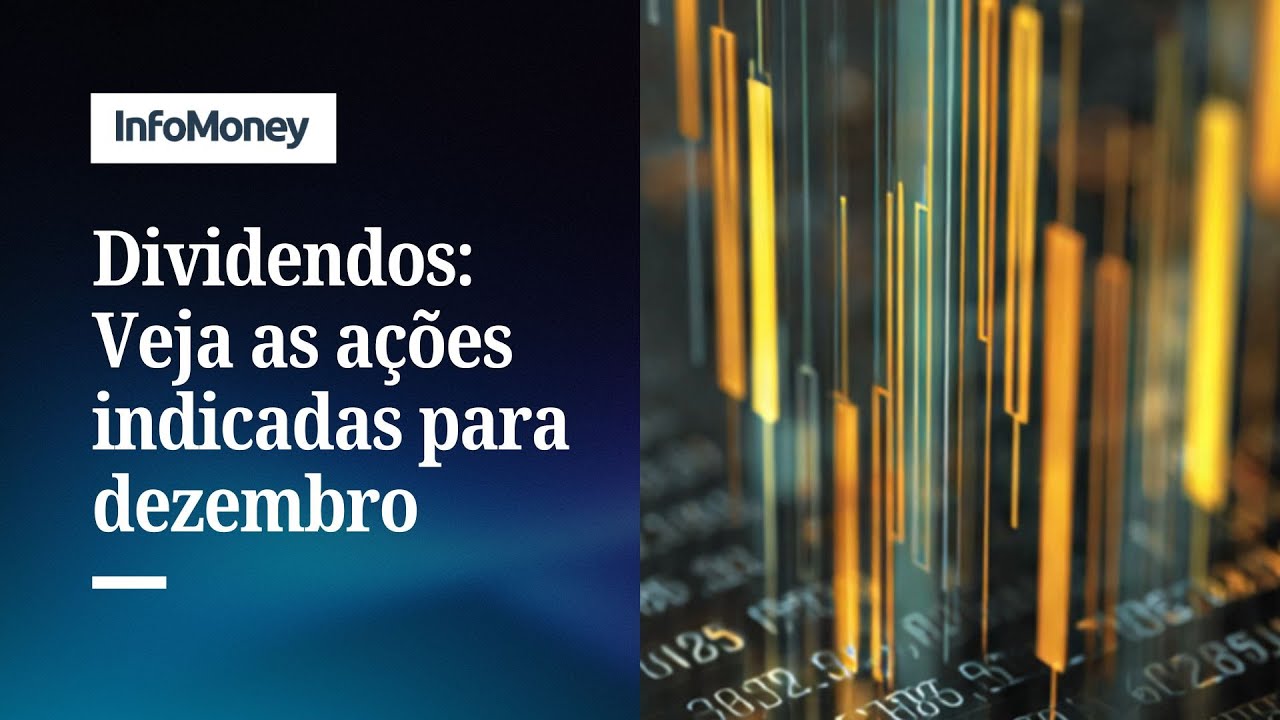 As ações de dividendos mais indicadas para dezembro antes de mudanças no IR | InfoMoney News