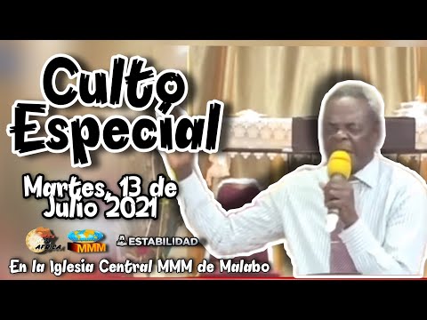 CULTO Especial | Martes 13 de Julio 2021 | En la Iglesia Central MMM de MALABO
