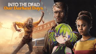 『 Into the Dead: Our Darkest Days 』Escape plan!　#intothedeadourdarkest