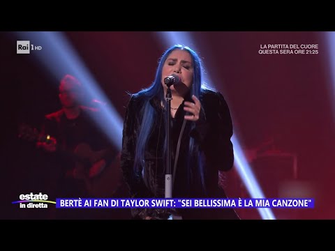 Bertè ai fan di Taylor Swift: "Sei Bellissima è la mia canzone" - Estate in diretta 17/07/2024