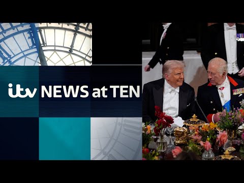 Watch ITV News at Ten LIVE - as King hosts Trump for Windsor state banquet