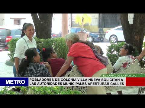 POBLADORES DE COLONIA VILLA NUEVA SOLICITAN A LAS AUTORIDADES MUNICIPALES APERTURAR CALLES