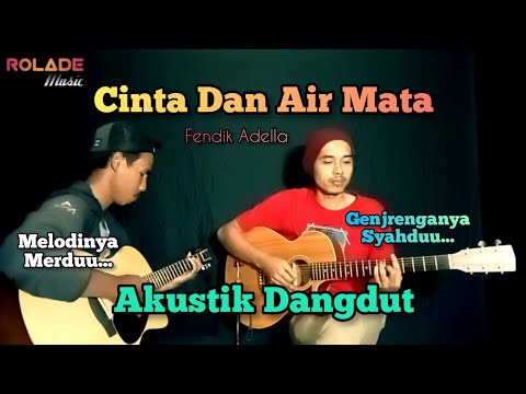 CINTA DAN AIR MATA - FENDIK ADELLA (Akustik Cover)