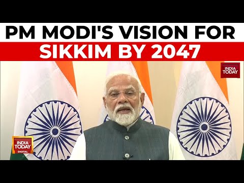 PM Modi Outlines Sikkim's Future: Wellness State and Global Recognition | India Today News