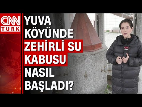 CNN Türk ekibi zehirlenmenin yaşandığı Yuva Köyünde: Zehirli su kabusu nasıl başladı?