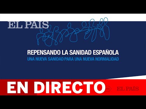 DIRECTO | Evento: Repensando la sanidad española | Una nueva sanidad para una nueva normalidad