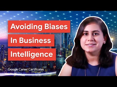 Best Tips To Avoid Biases in Business Intelligence | Google Career Certificates