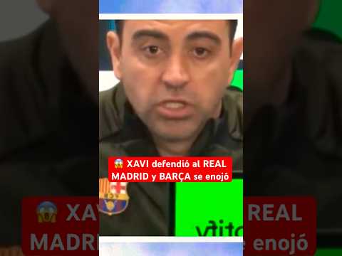 XAVI defendió al REAL MADRID y BARÇA se enojó con el | #RealMadrid #Barcelona #Futbol #Football