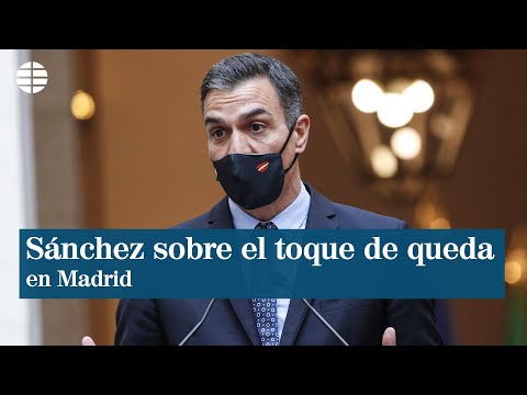 Sánchez: Lo más importante es saber si Madrid nos está pidiendo oficialmente el toque de queda
