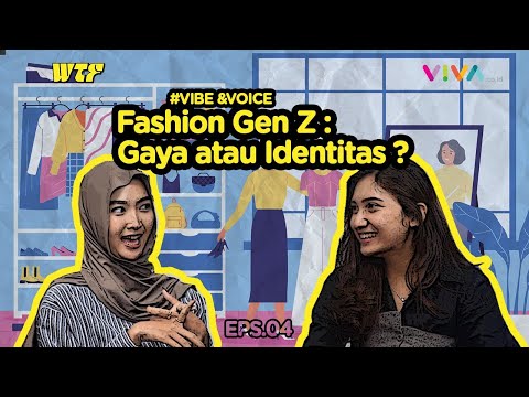 Fashion Gen Z : Ciptakan Identitas Lewat Gaya Eps. 04