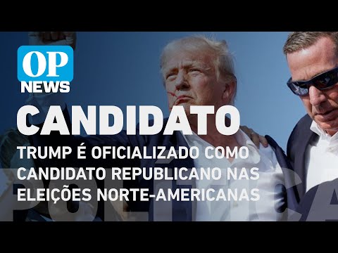 Trump é oficializado como candidato republicano nas eleições norte-americanas | O POVO NEWS