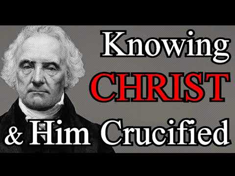 On the Knowledge of Christ and Him Crucified - Thomas Chalmers / Christian Audio Sermons