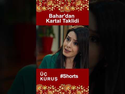 Üç Kuruş | Bahar'dan Kartal Taklidi 😂😎💕#Shorts