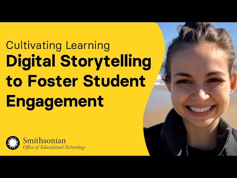 Cultivating Learning: Digital Storytelling to Foster Student Engagement