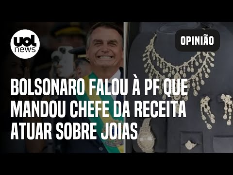 Bolsonaro falou à PF que mandou chefe da Receita atuar sobre joias, diz TV