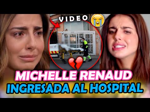 Michelle Renaud es INGRESADA de URGENCIA en el HOSPITAL por problemas de salud