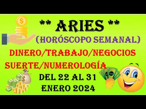 ARIES…TU HOROSCOPO SEMANAL del (DINERO/TRABAJO(NEGOCIOS/SUERTE/NUMEROLOGÍA) del 22 AL 31 ENERO 2024