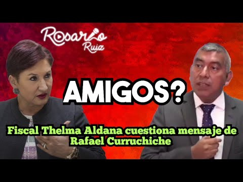 El Mensaje que el Fiscal Rafael Curruchiche es cuestionado por la ex Fiscal Thelma Aldana