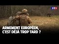 Armement europ?en, c'est d?j? trop tard LCI