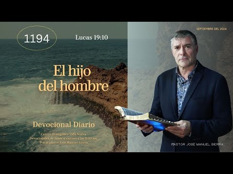 Devocional diario 1194, por el pastor José Manuel Sierra.