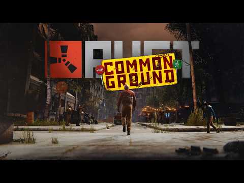 Rust - Common Ground | Launch Trailer