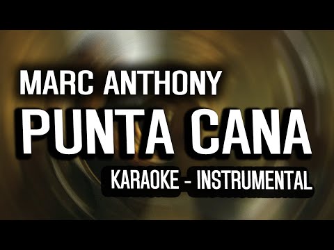 Marc Anthony - Punta Cana (KARAOKE - INSTRUMENTAL)