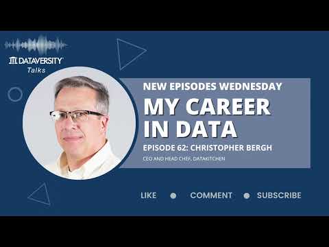 My Career in Data Episode 62: Christopher Bergh, CEO and Head Chef, Datakitchen